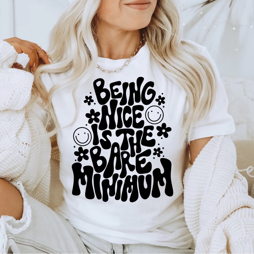 Handmade- Being Nice is the Bare Minimum T-shirt